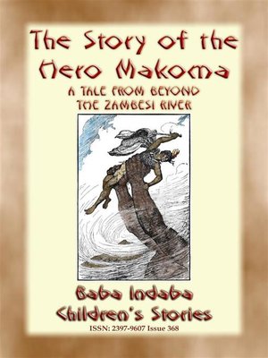 cover image of THE STORY OF THE HERO MAKOMA--An African Tale from Across the Zambesi